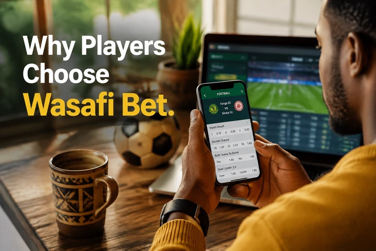 Why Players Choose Wasafi Bet